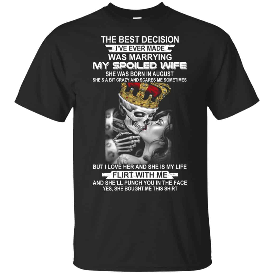 Decision Marrying My Spoiled Wife August Husband T-Shirts, Hoodie, Tank