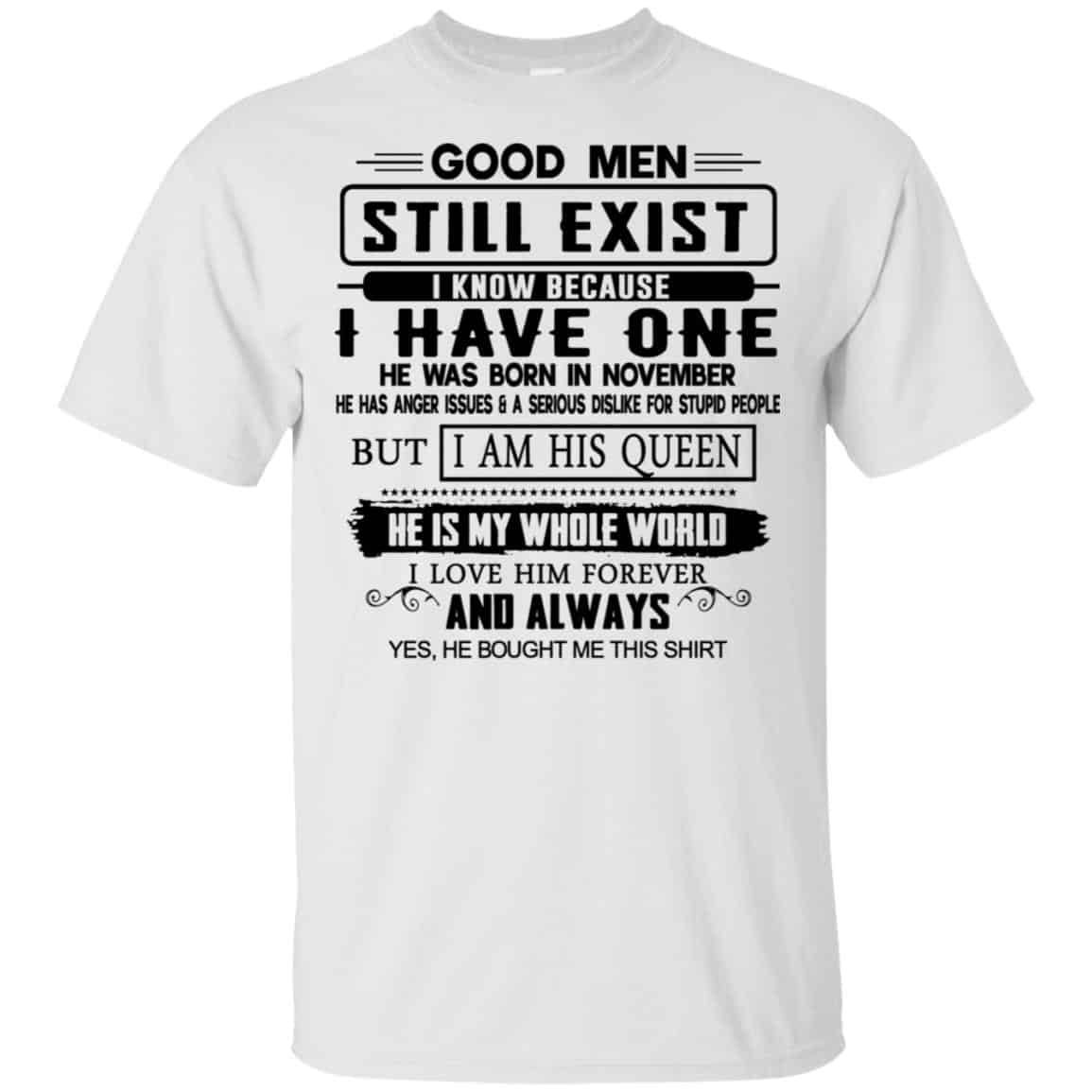 Good Men Still Exist I Have One He Was Born In November T-Shirts, Hoodie, Tank