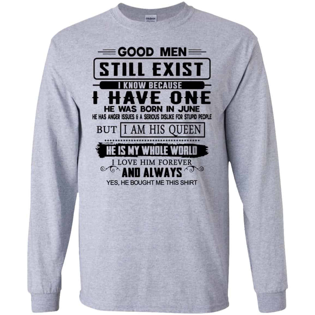 Good Men Still Exist I Have One He Was Born In June T-Shirts, Hoodie, Tank