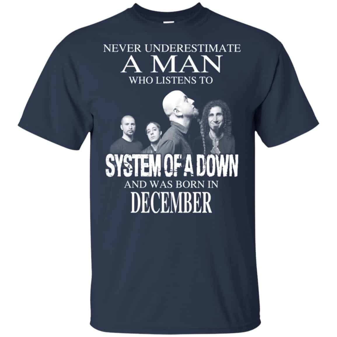 A Man Who Listens To System Of A Down And Was Born In December T-Shirts, Hoodie, Tank