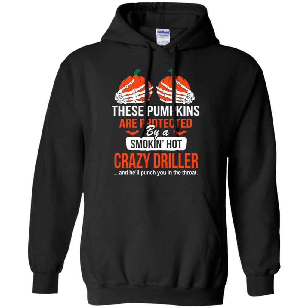These Pumpkins Are Protected By A Smoking Hot Crazy Driller T-Shirts, Hoodie, Tank
