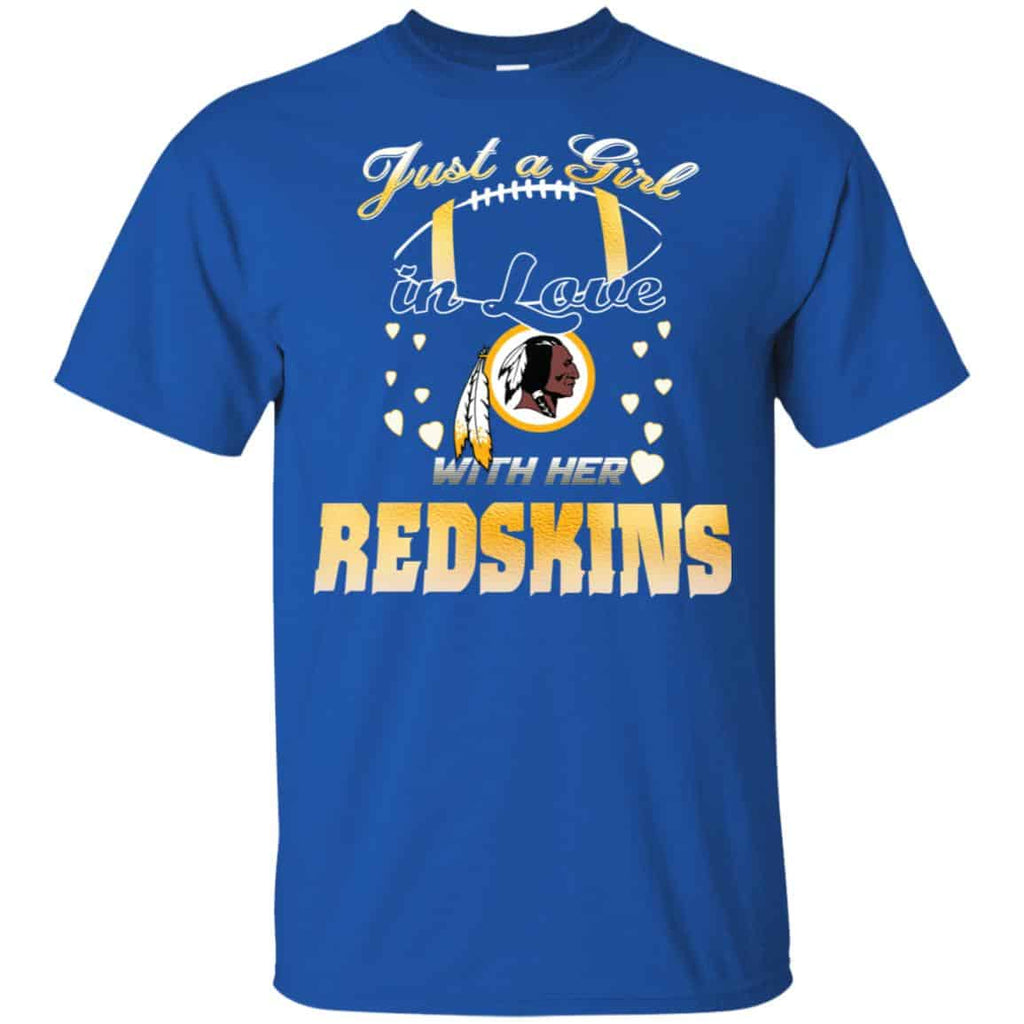 Washington Redskins: Just A Girl In Love With Her Redskins T-Shirts, Hoodie, Tank