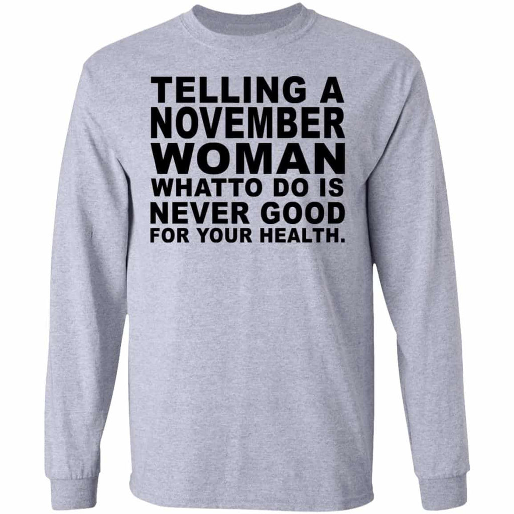 Telling A November Woman What To Do Is Never Good Shirt, Hoodie, Tank