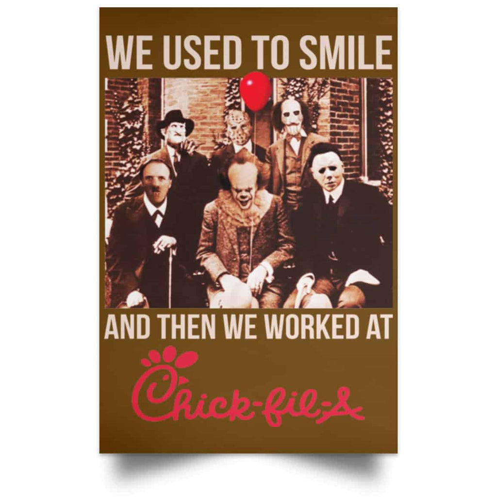We Used To Smile And Then We Worked At Chick-fil-A Posters