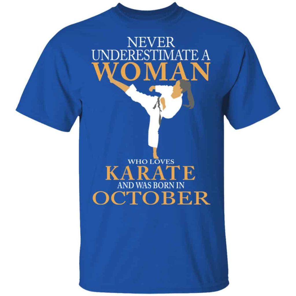 Never Underestimate A Woman Who Loves Karate And Was Born In October Shirt, Hoodie, Tank