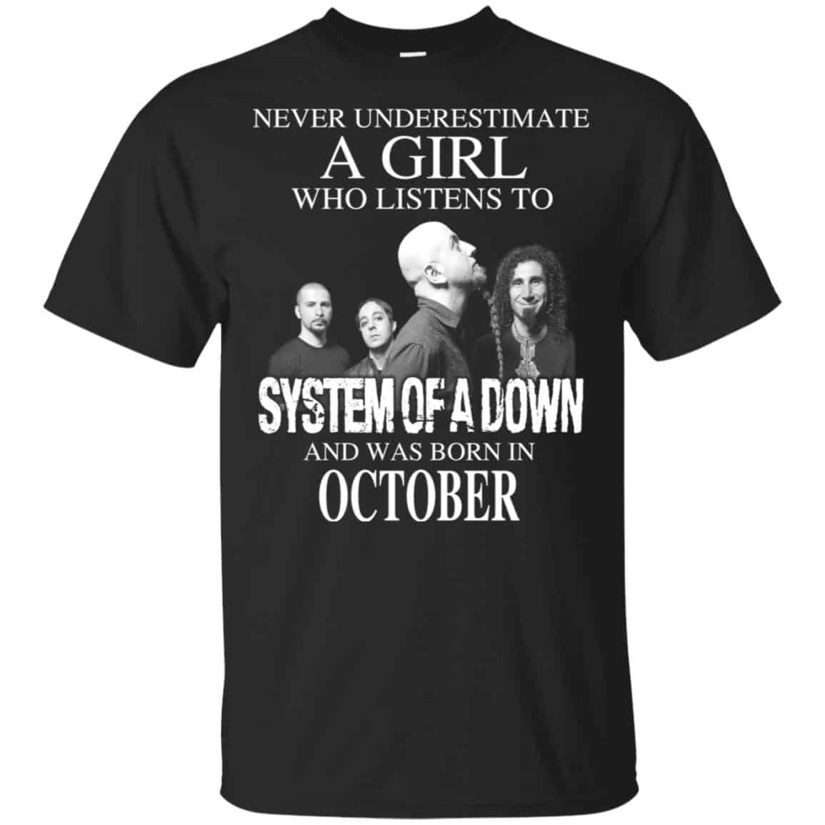 A Girl Who Listens To System Of A Down And Was Born In October T-Shirts, Hoodie, Tank