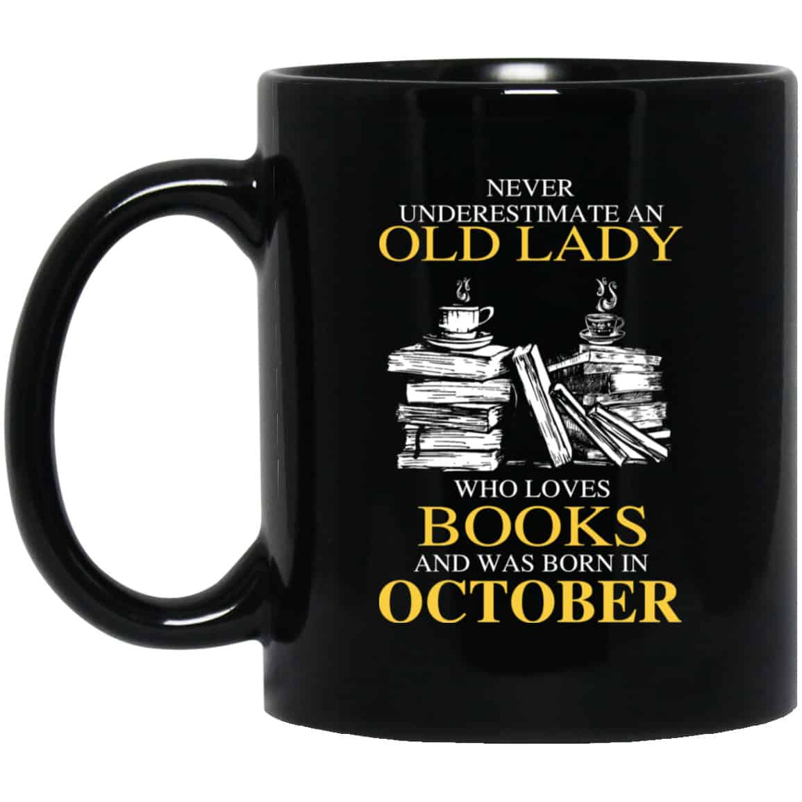 An Old Lady Who Loves Books And Was Born In October Mug