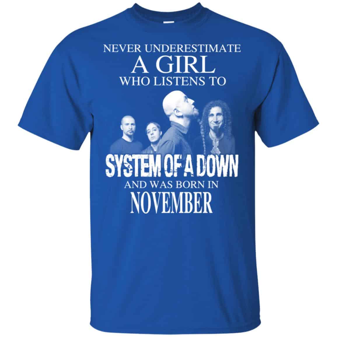 A Girl Who Listens To System Of A Down And Was Born In November T-Shirts, Hoodie, Tank