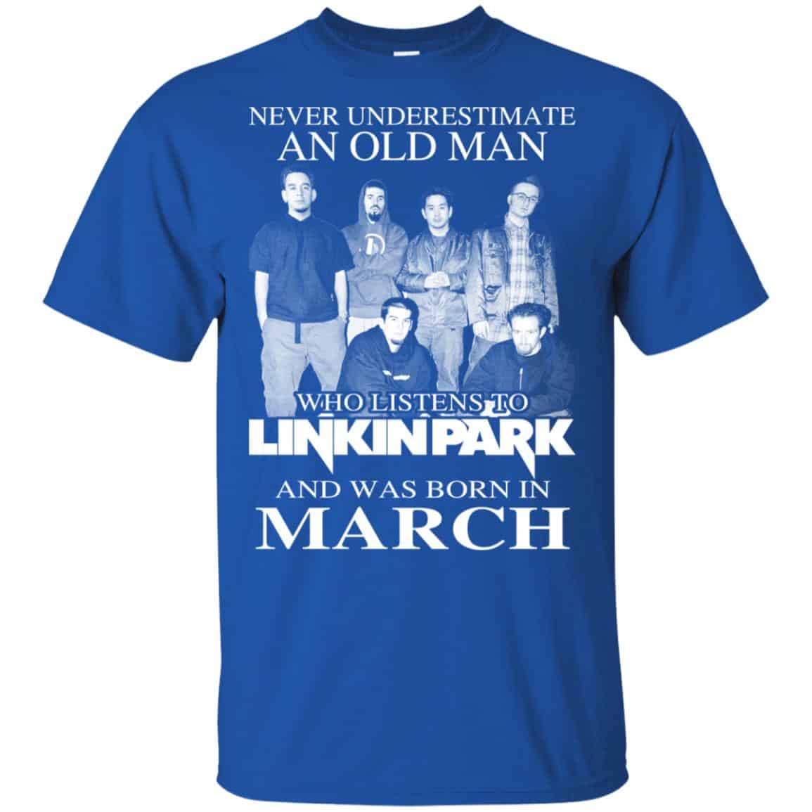 An Old Man Who Listens To Linkin Park And Was Born In March T-Shirts, Hoodie, Tank