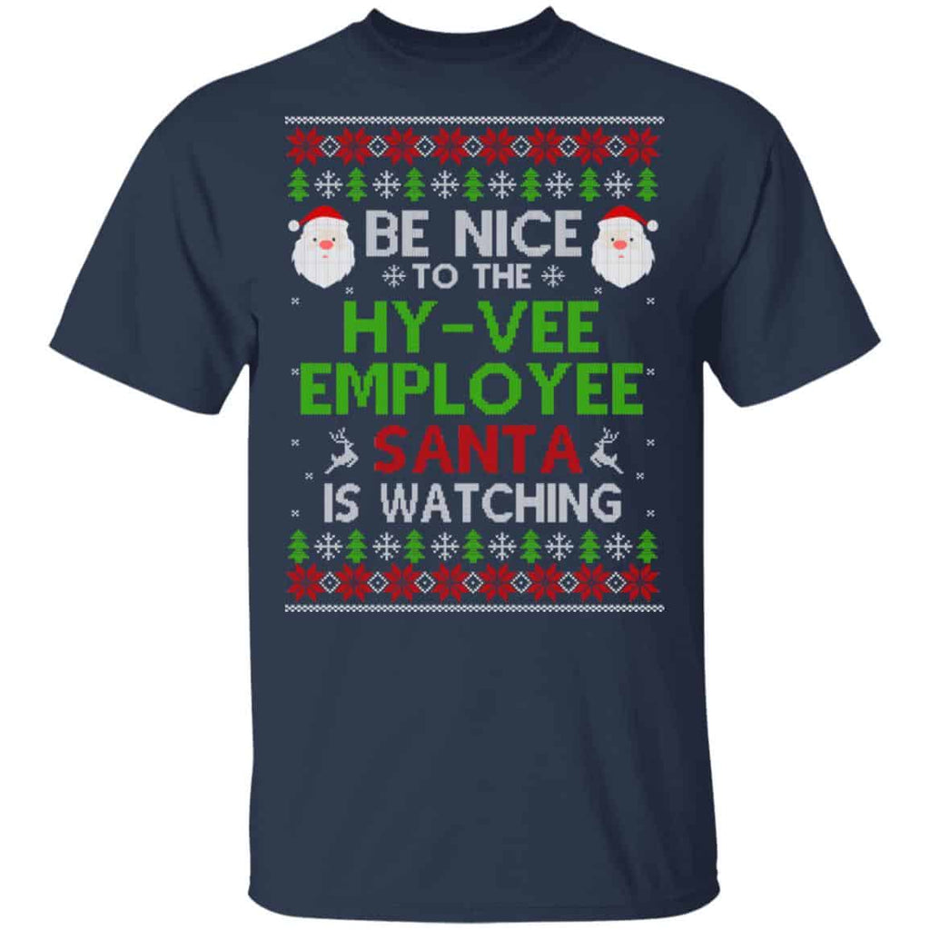 Be Nice To The Hy-Vee Employee Santa Is Watching Christmas Sweater, Shirt, Hoodie