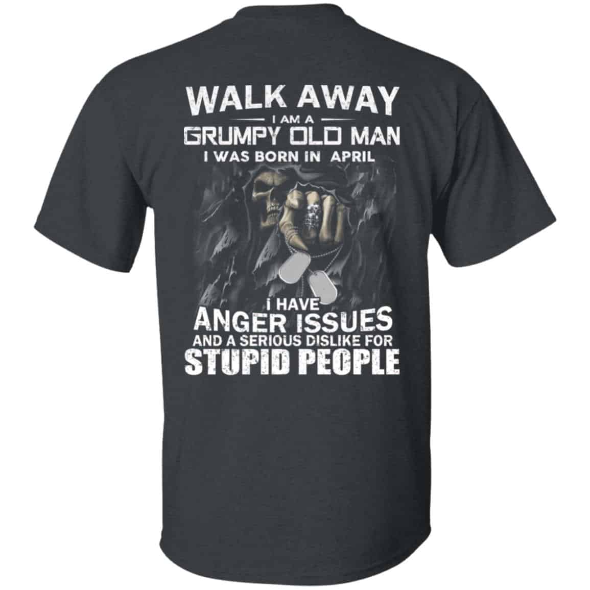 I Am A Grumpy Old Man I Was Born In April Shirt, Hoodie, Tank