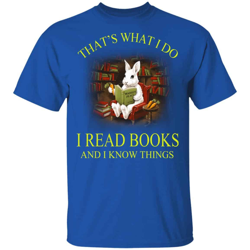 That’s What I Do I Read Books And I Know Things Rabbit Shirt, Hoodie, Tank