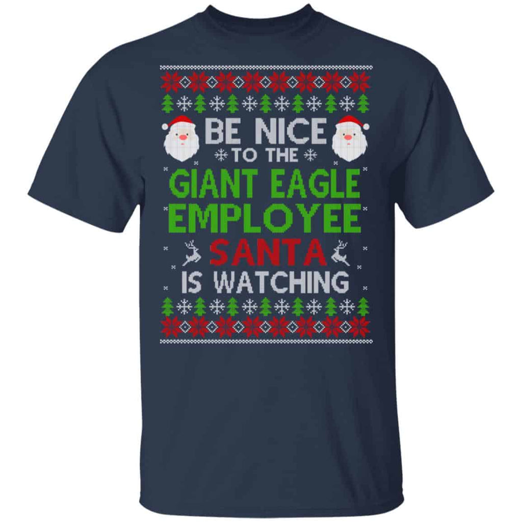 Be Nice To The Giant Eagle Employee Santa Is Watching Christmas Sweater, Shirt, Hoodie