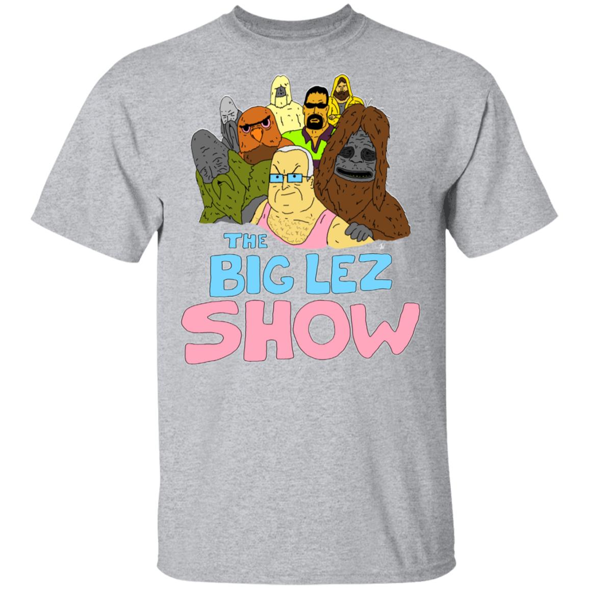 The Big Lez Show Shirt, Hoodie, Tank