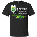 In Case Of Accident My Blood Type Is Mountain Dew Shirt, Hoodie, Tank