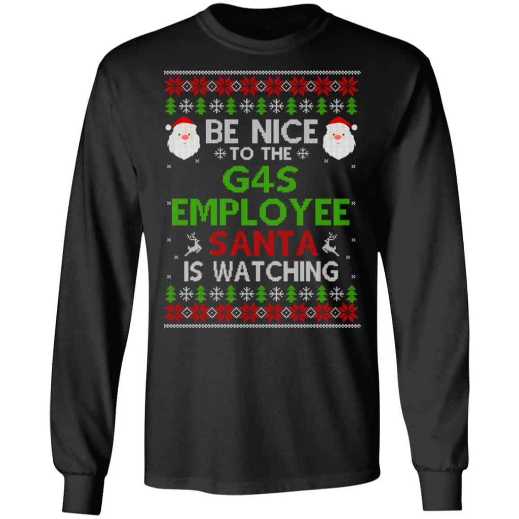 Be Nice To The G4S Employee Santa Is Watching Christmas Sweater, Shirt, Hoodie