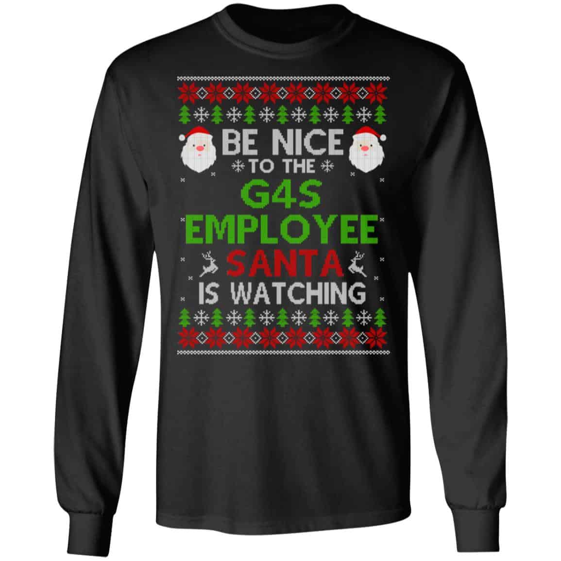 Be Nice To The G4S Employee Santa Is Watching Christmas Sweater, Shirt, Hoodie