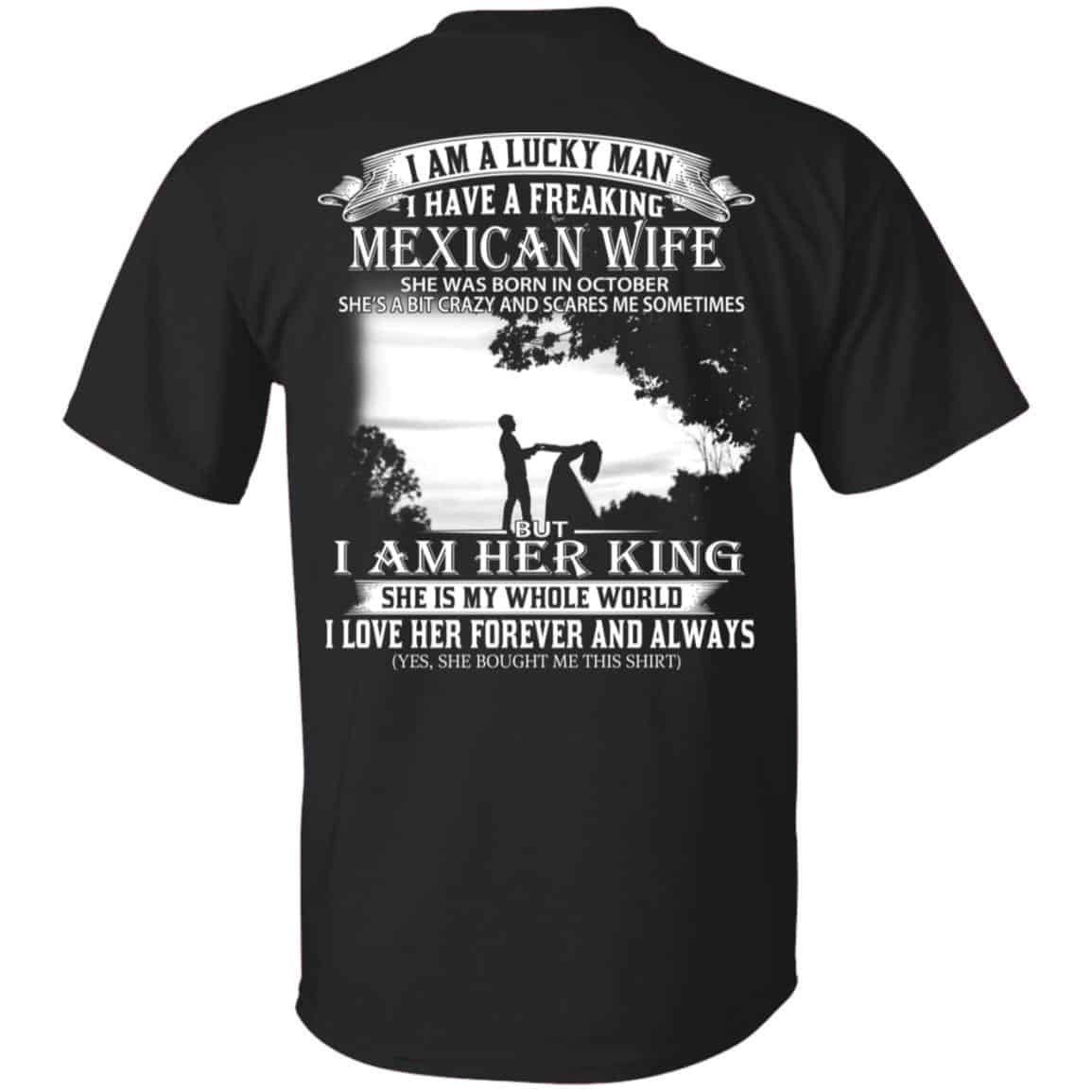 I Am A Lucky Man I Have A Freaking Mexican Wife Was Born In October T-Shirts, Hoodie, Tank
