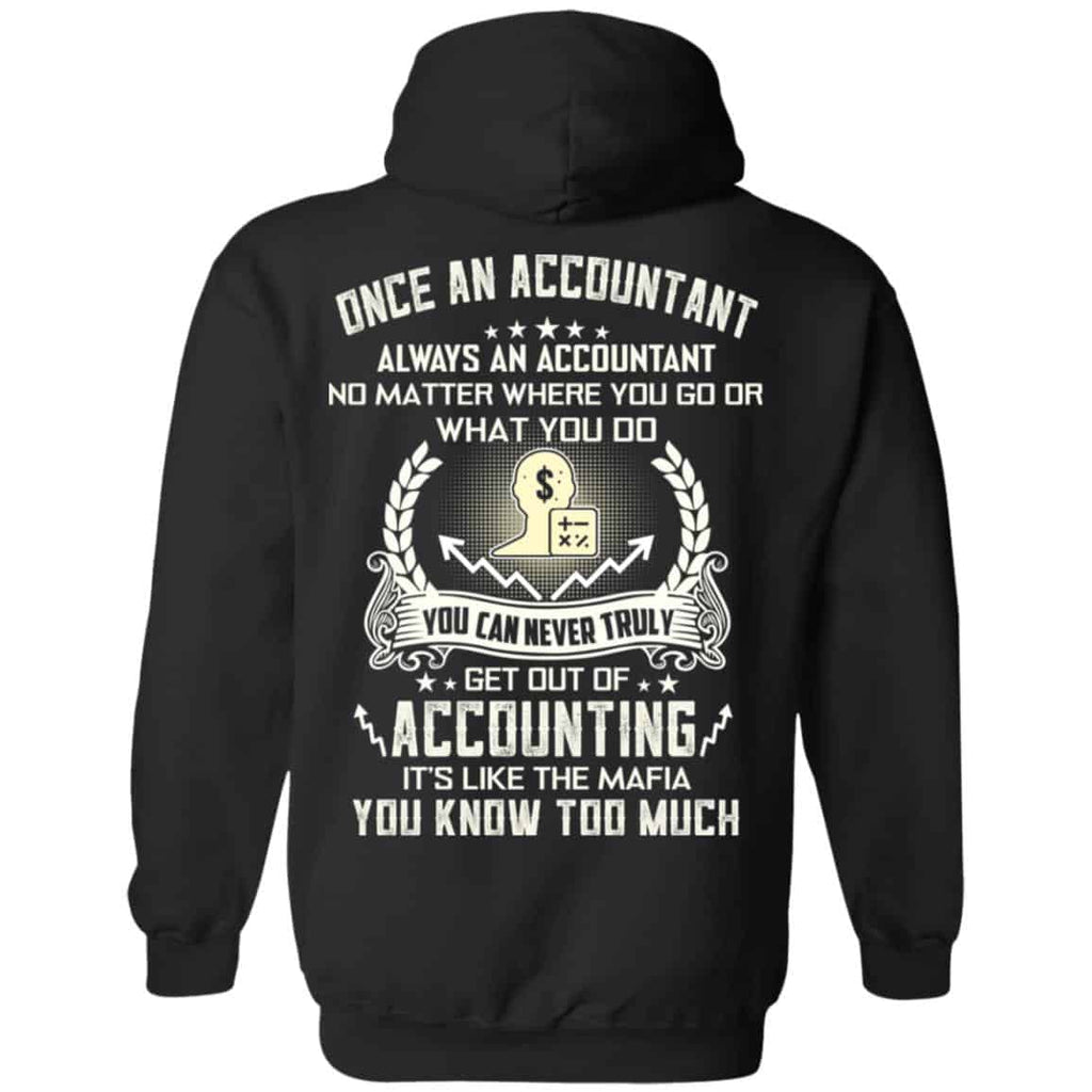 Once An Accountant Always An Accountant No Matter Where You Go Or What You Do T-Shirts, Hoodie, Tank