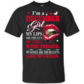 I’m A December Girl My Lips Are The Gun My Smile Is The Trigger T-Shirts, Hoodie, Tank