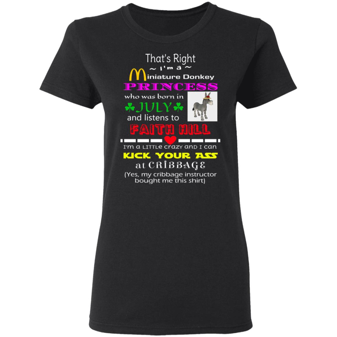 I’m A Miniature Donkey Princess Who Was Born In July And Listen To Faith Hill Shirt, Hoodie, Tank