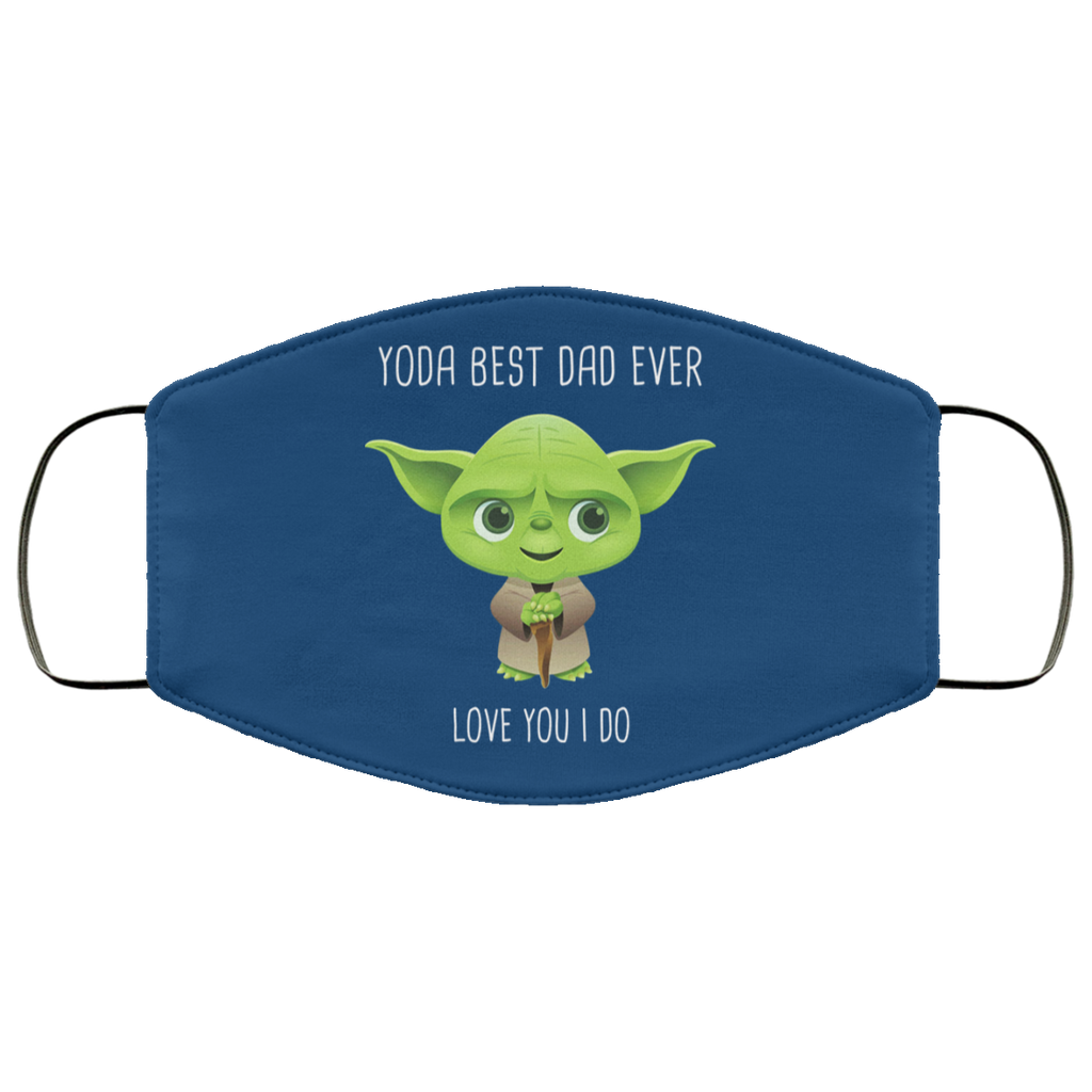 Yoda Best Dad Ever Love You Do Face Mask