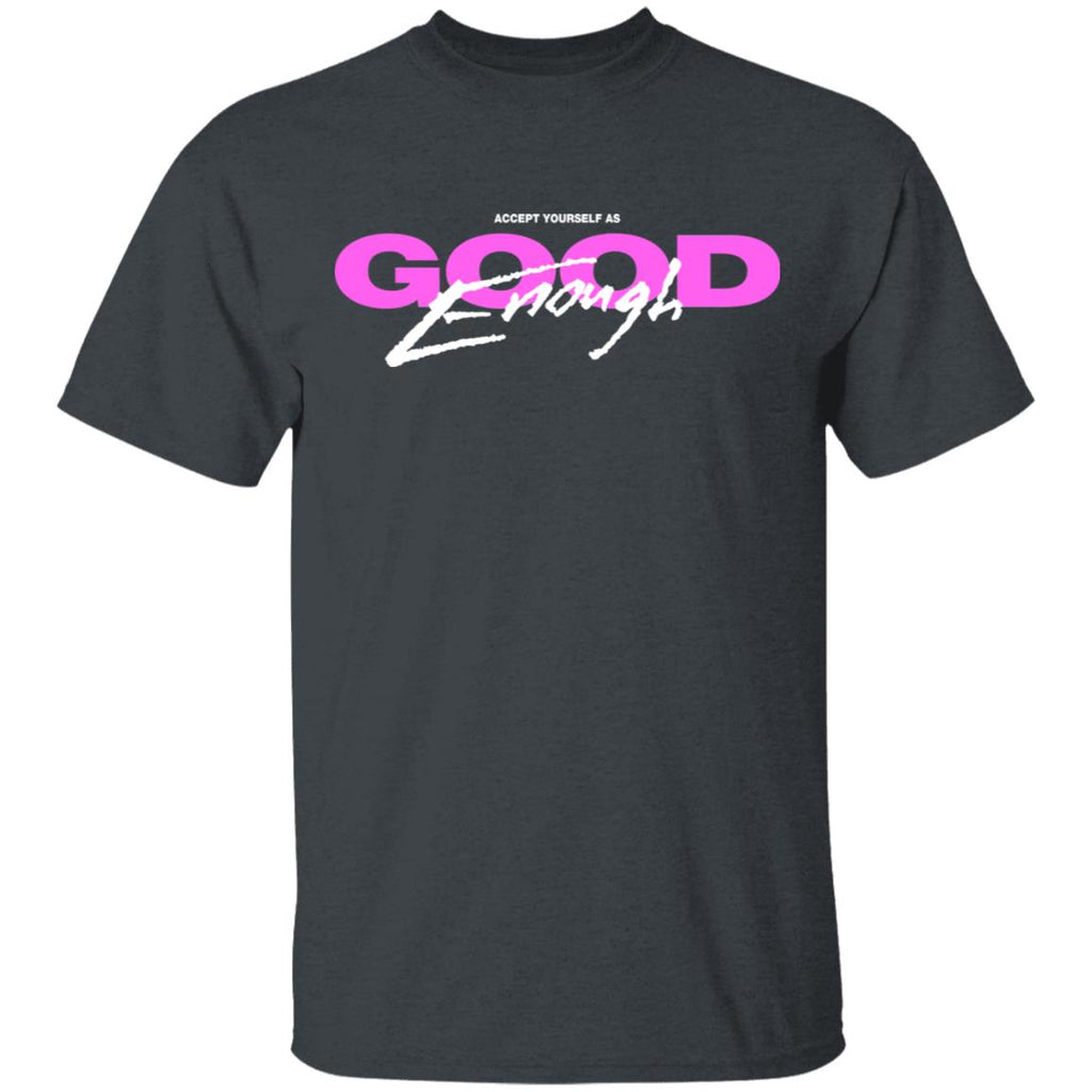 Good Enough Shirt, Hoodie, Tank