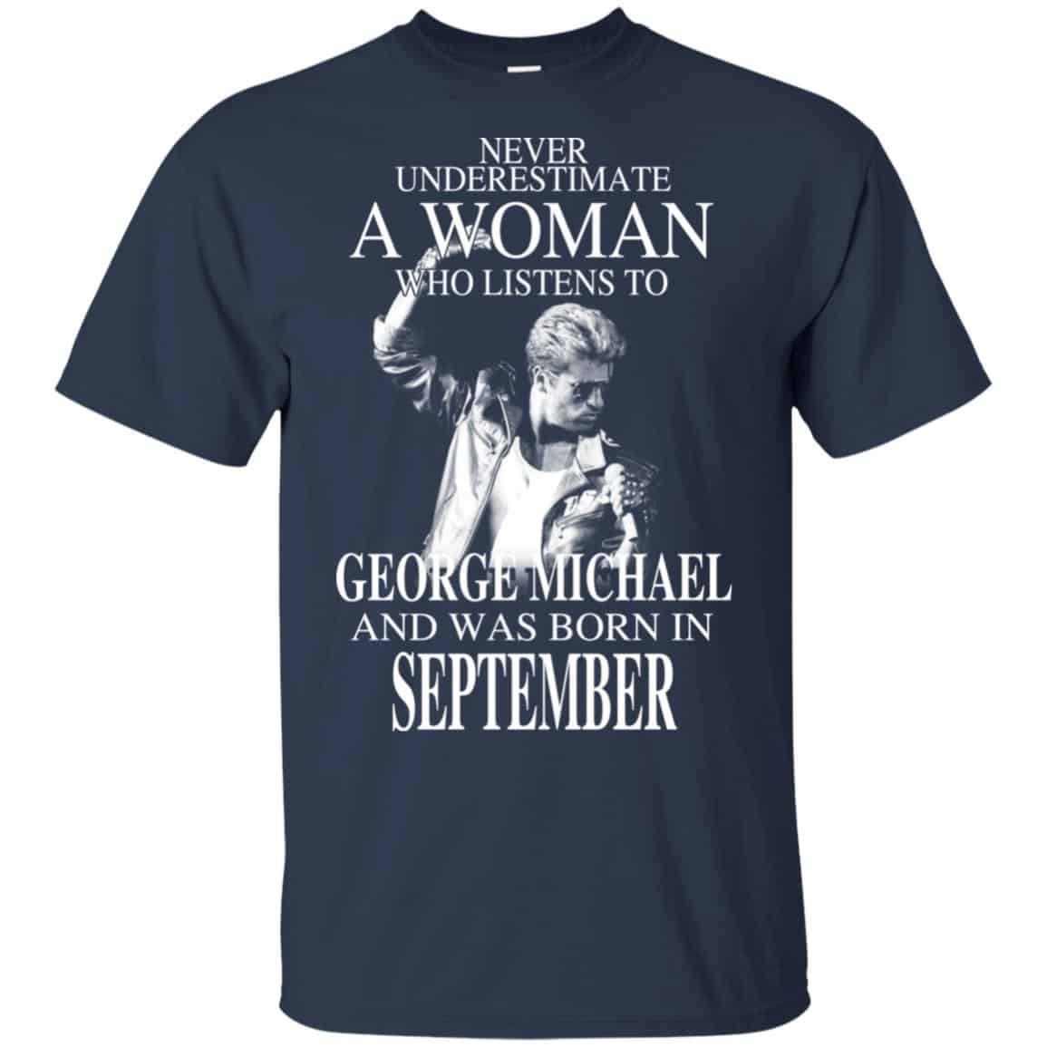 A Woman Who Listens To George Michael And Was Born In September T-Shirts, Hoodie, Tank