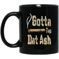 Gotta Tap Dat Ash Cigar Mug