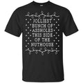 Jolliest Bunch Of Assholes This Side Of The Nuthouse Christmas Sweatshirt, T-Shirts, Hoodie