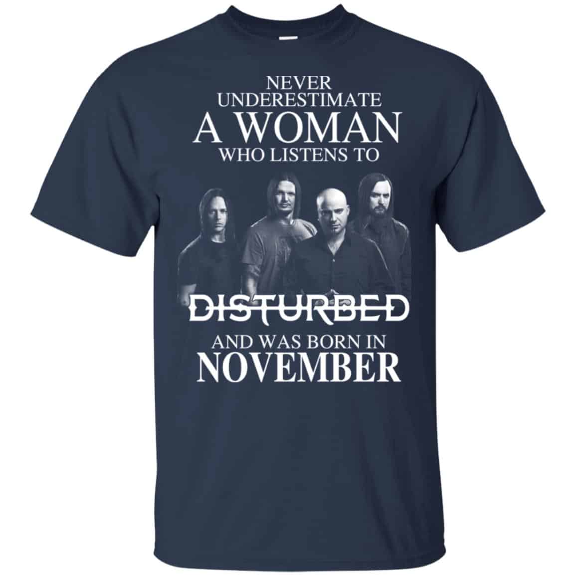 A Woman Who Listens To Disturbed And Was Born In November T-Shirts, Hoodie, Tank