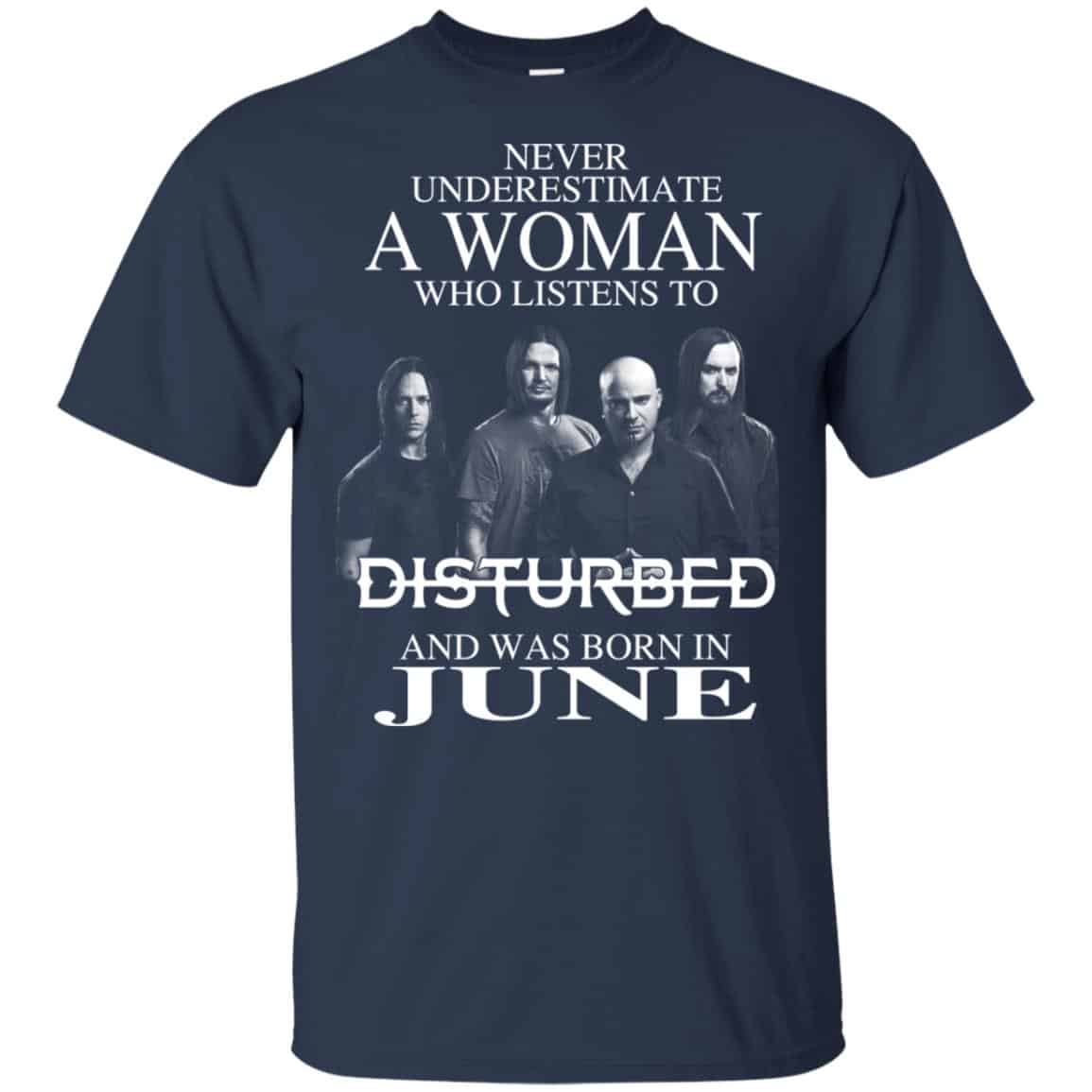 A Woman Who Listens To Disturbed And Was Born In June T-Shirts, Hoodie, Tank