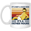 It’s Not A Dad Bod It’s A Father Figure Mug