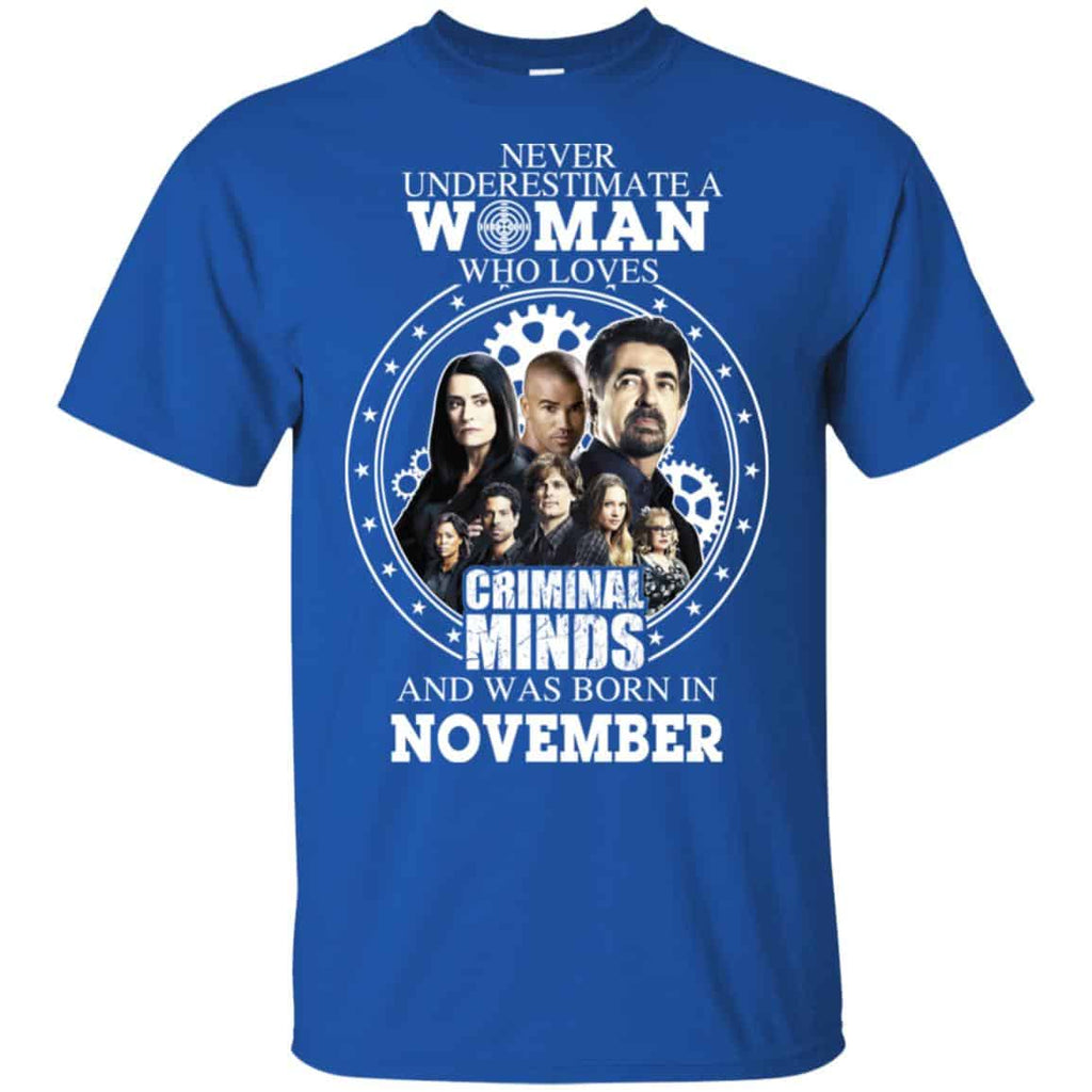 Never Underestimate A Woman Who Loves Criminal Minds And Was Born In November T-Shirts, Hoodie, Tank