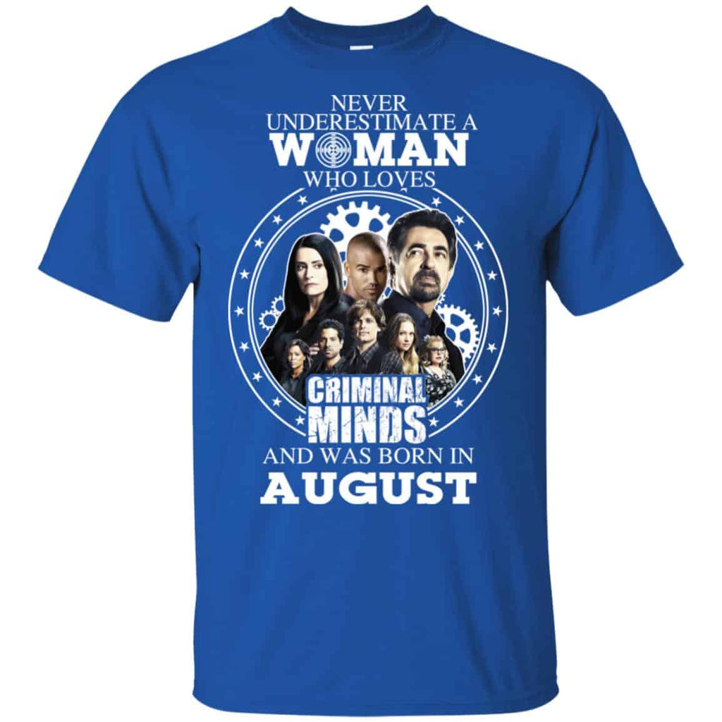 Never Underestimate A Woman Who Loves Criminal Minds And Was Born In August T-Shirts, Hoodie, Tank