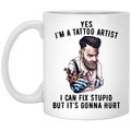 I’m A Tattoo Artist I Can Fix Stupid But It’s Gonna Hurt Mug
