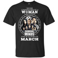 Never Underestimate A Woman Who Loves Criminal Minds And Was Born In March T-Shirts, Hoodie, Tank