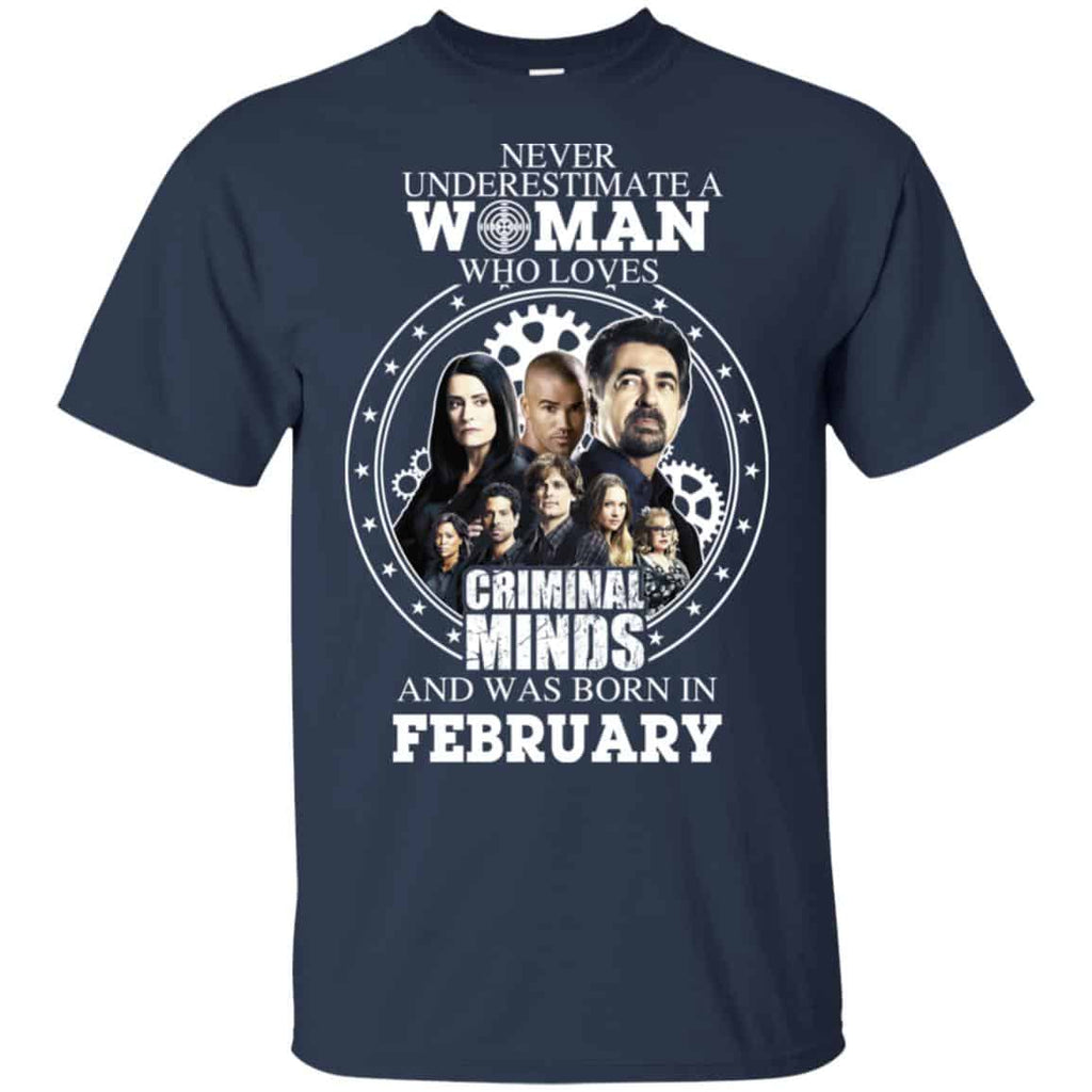 Never Underestimate A Woman Who Loves Criminal Minds And Was Born In February T-Shirts, Hoodie, Tank