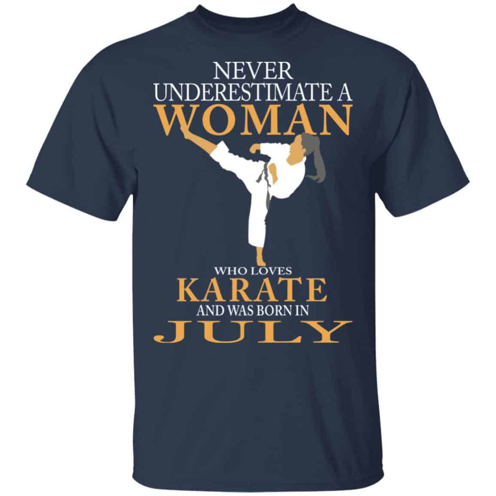 Never Underestimate A Woman Who Loves Karate And Was Born In July Shirt, Hoodie, Tank
