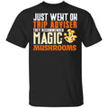 Just Went On Trip Adviser They Recommended Magic MushRooms Shirt, Hoodie, Tank