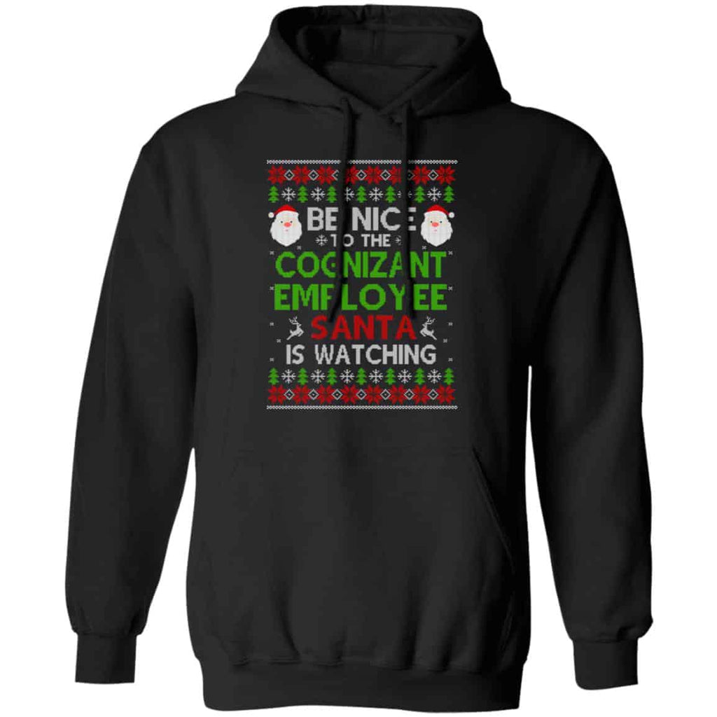 Be Nice To The Cognizant Employee Santa Is Watching Christmas Sweater, Shirt, Hoodie