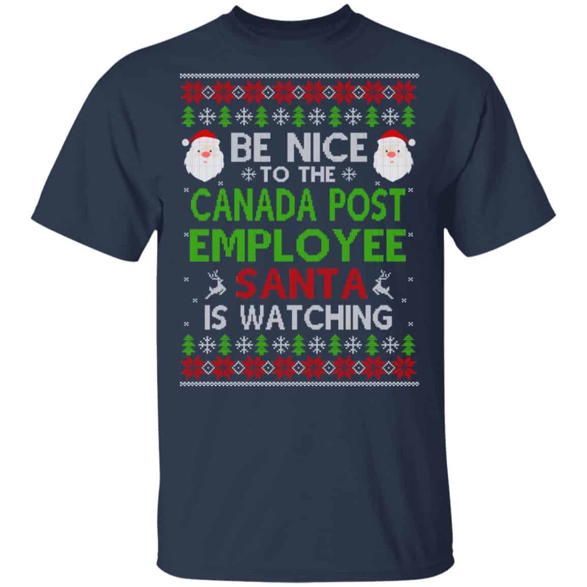 Be Nice To The Canada Post Employee Santa Is Watching Christmas Sweater, Shirt, Hoodie