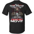 I’m A Crane Operator I Love Freedom I Drink Beer I Like Boobs I Own Guns Shirt, Hoodie, Tank