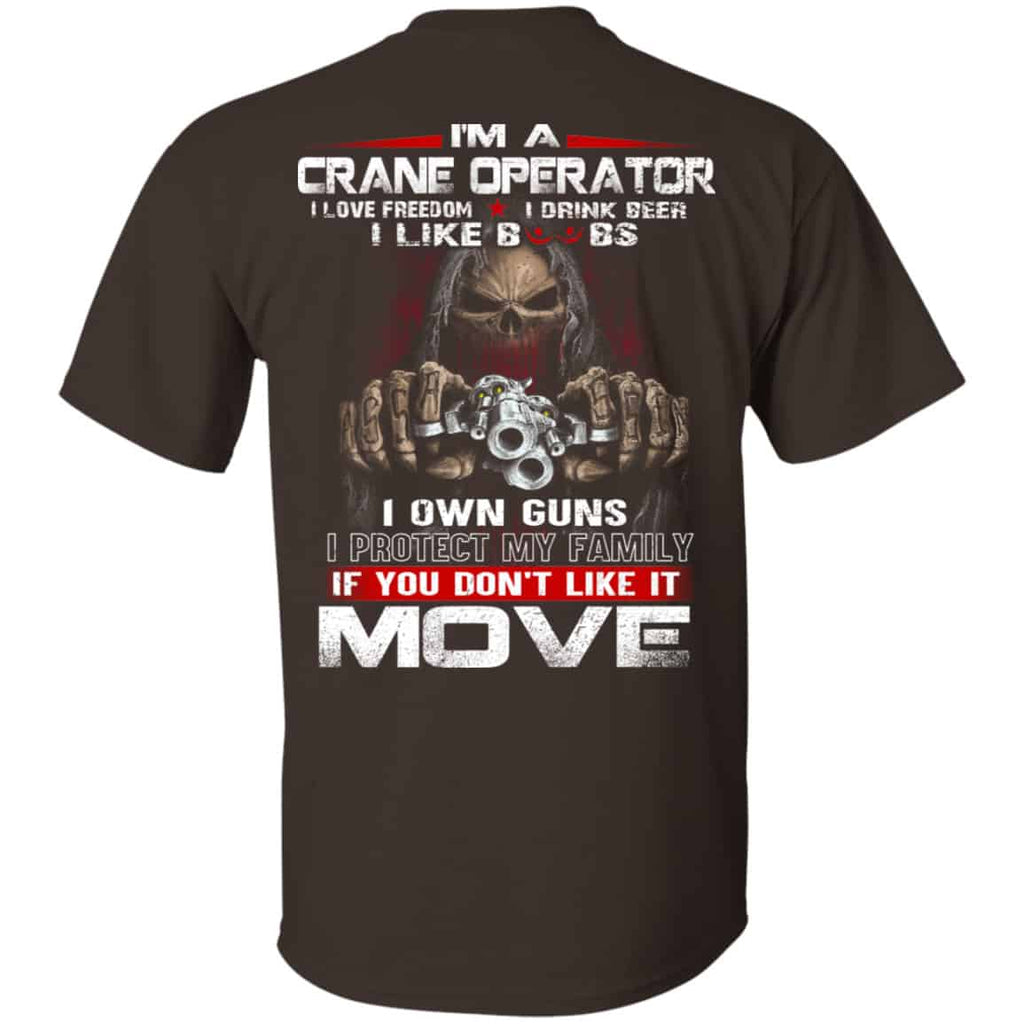 I’m A Crane Operator I Love Freedom I Drink Beer I Like Boobs I Own Guns Shirt, Hoodie, Tank