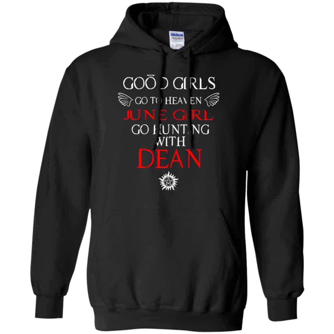 Supernatural: Good Girls Go To Heaven June Girl Go Hunting With Dean T-Shirts, Hoodie, Tank