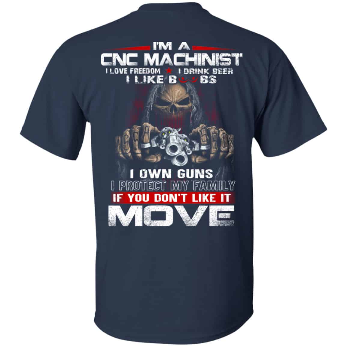 I’m A CNC Machinist I Love Freedom I Drink Beer I Like Boobs I Own Guns Shirt, Hoodie, Tank