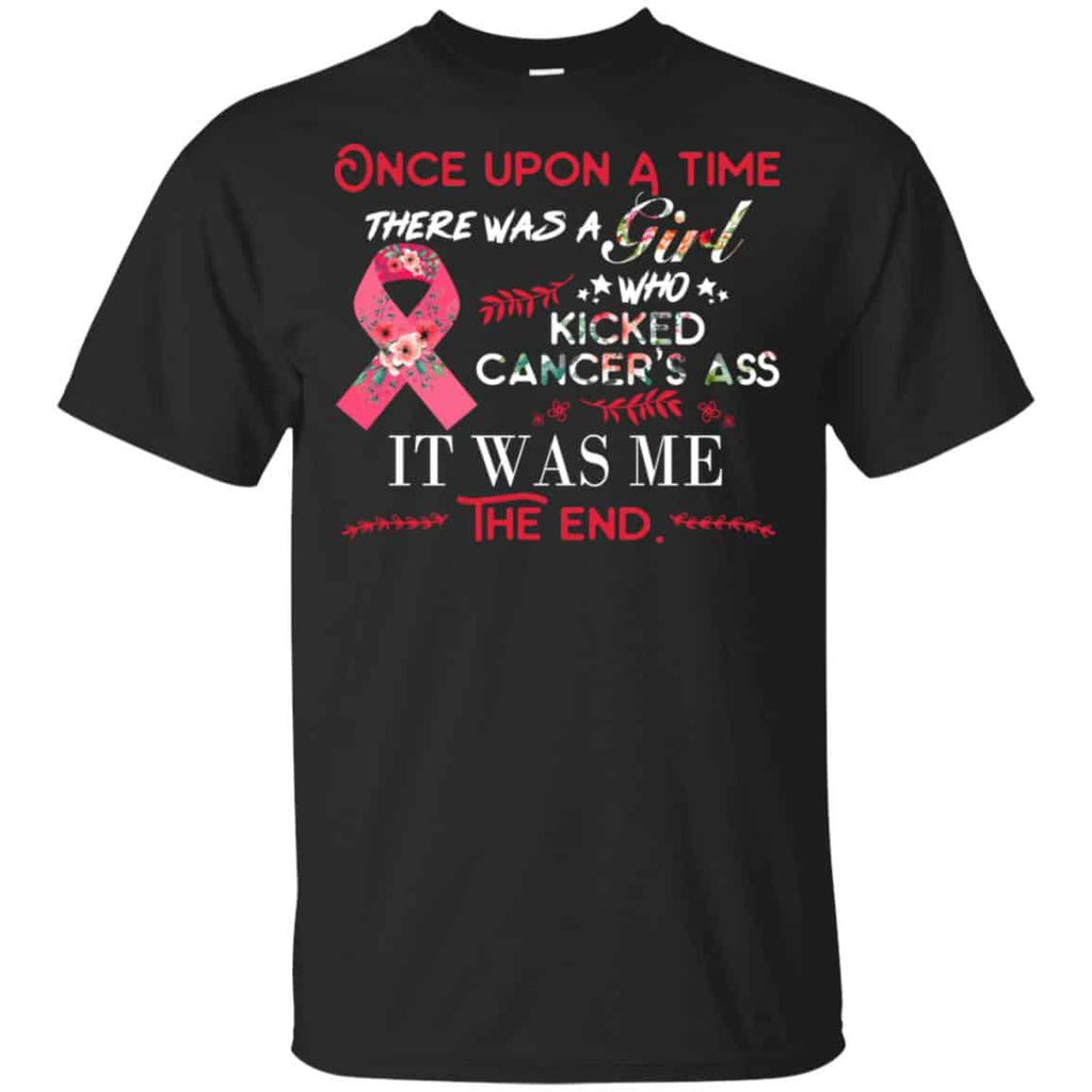 Once Upon A Time There Was A Girl Who Kicked Cancer’s Ass It Was Me T-Shirts, Hoodie, Tank
