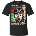 American Horror Story: My Mind Is The Horror Story T-Shirts, Hoodie, Tank