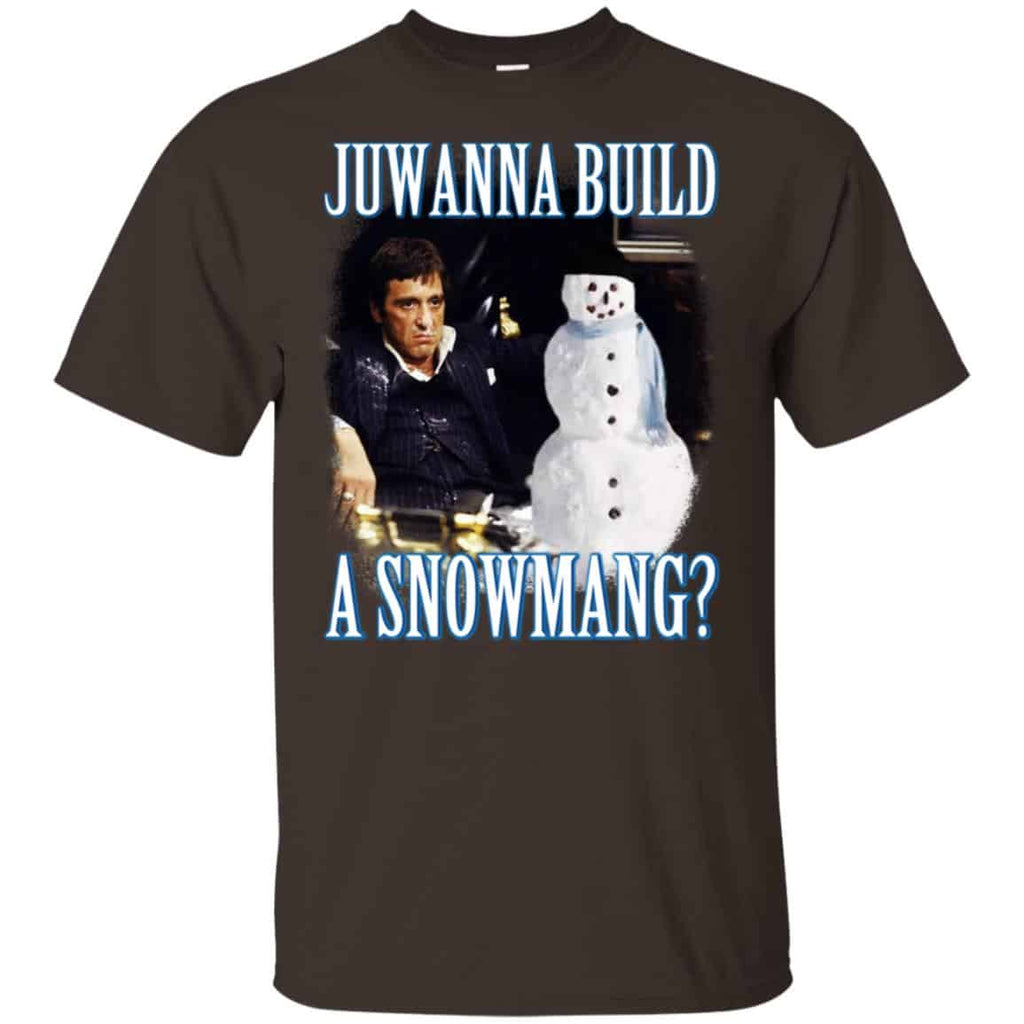 Juwanna Build A Snowmang Shirt, Hoodie, Tank