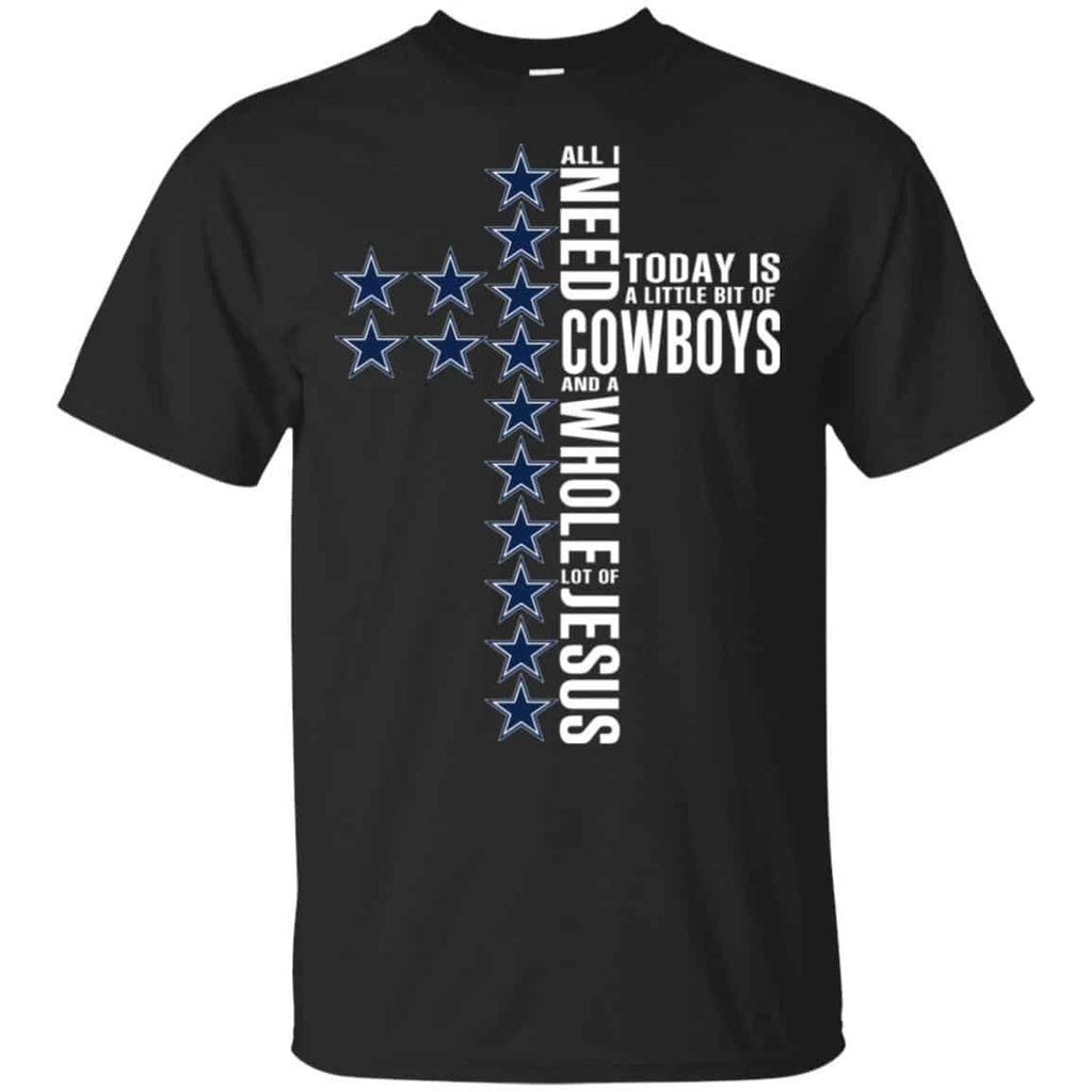 Jesus: All I Need Is A Little Bit Of Dallas Cowboys And A Whole Lot Of Jesus T-Shirts, Hoodie, Tank